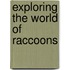 Exploring the World of Raccoons