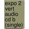 Expo 2 Vert Audio Cd B (single) door Onbekend
