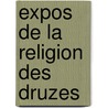 Expos de La Religion Des Druzes door Antoine Isaac Silvestre De Sacy