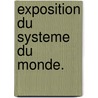 Exposition Du Systeme Du Monde. door Le Marquis De Laplace