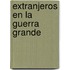 Extranjeros En La Guerra Grande