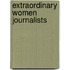 Extraordinary Women Journalists