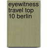 Eyewitness Travel Top 10 Berlin door Onbekend