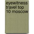 Eyewitness Travel Top 10 Moscow