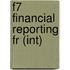 F7 Financial Reporting Fr (Int)