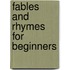 Fables and Rhymes for Beginners