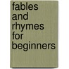 Fables and Rhymes for Beginners door Thomas Edward Thompson
