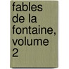 Fables de La Fontaine, Volume 2 by Jean de La Fontaine