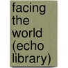 Facing the World (Echo Library) door Jr Horatio Alger