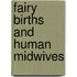Fairy Births And Human Midwives