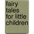 Fairy Tales For Little Children