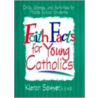 Faith Facts for Young Catholics by Sawyer Kieran