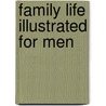 Family Life Illustrated for Men door Ronnie W. Floyd