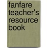 Fanfare Teacher's Resource Book door Tim Cain