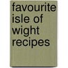 Favourite Isle Of Wight Recipes by Unknown