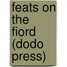 Feats On The Fiord (Dodo Press) door Harriet Martineau