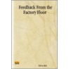 Feedback From The Factory Floor door Harley Ruft
