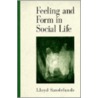 Feeling And Form In Social Life by Lloyd Sandelands