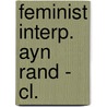 Feminist Interp. Ayn Rand - Cl. door Onbekend