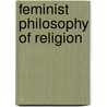 Feminist Philosophy of Religion door Pamela Sue Anderson