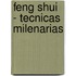 Feng Shui - Tecnicas Milenarias