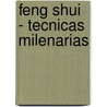Feng Shui - Tecnicas Milenarias door Lucrecia Persico
