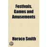 Festivals, Games And Amusements door Samuel Woodworth
