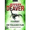 Feuerzeit / Ein tödlicher Plan door Jeffery Deaver