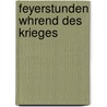 Feyerstunden Whrend Des Krieges door August Hermann Niemeyer