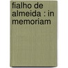 Fialho De Almeida : In Memoriam by Antonio Barradas