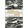 Fiction In The Portuguese World by Charles M. Kelley