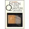 Fiction In The Quantum Universe door Susan Strehle