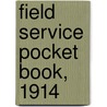Field Service Pocket Book, 1914 door War Office