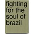 Fighting For The Soul Of Brazil