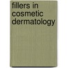 Fillers in Cosmetic Dermatology by David J. Goldberg