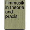 Filmmusik in Theorie und Praxis door Anselm C. Kreuzer