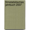 Filmstatistisches Jahrbuch 2007 door Onbekend