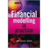 Financial Modelling in Practice door Michael Rees