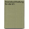 Finanzbuchhaltung Für Die Bf I by Unknown