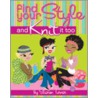 Find Your Style and Knit It Too by Sharon Turner