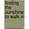 Finding the Sunshine to Walk in door Patti Roche