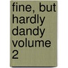Fine, But Hardly Dandy Volume 2 by Cleon E. Spencer