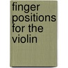 Finger Positions For The Violin by Tom Gilland