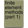 Finite Element Methods (Part 1) by Unknown