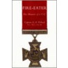 Fire-Eater. The Memoirs Of A Vc by A.O. Pollard