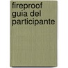 Fireproof Guia del Participante door Jennifer Dion