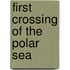 First Crossing Of The Polar Sea