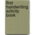 First Handwriting Activity Book