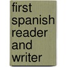 First Spanish Reader And Writer door Henry Butler Clarke