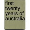 First Twenty Years Of Australia door James Bonwick